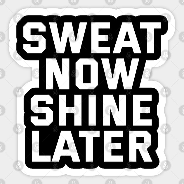 Sweat Now Shine Later Sticker by Texevod